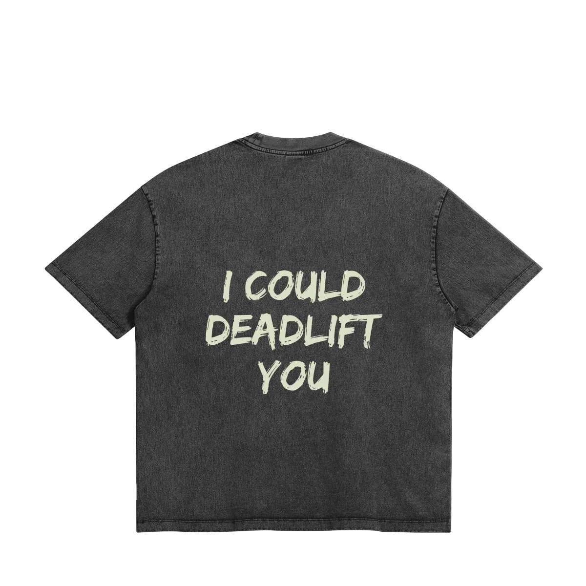 I could deadlift you